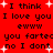 Red background with black text repeating 'I think I love you ewww you fartec no I dont' and white plus signs scattered throughout.