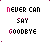 Animated text-based icon with 'NEVER CAN SAY GOODBYE' in black and pink, featuring pixelated color shifts across repeated