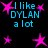 Black background with cyan text reading "I like DYLAN a lot" and pink star shapes scattered throughout.