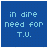 Blue background with light blue pixelated text reading 'in dire need for T.V.' and a pixelated character holding a large orange TV with white and blue details.