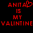 Red pixelated text on black background reads "ANITA IS MY VALENTINE" with a heart symbol replacing the 'A' in ANITA.
