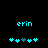 Two side-by-side cyan pixelated text displays reading 'erin' above of cyan and teal heart symbols on black background
