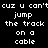 Pixelated text displays 'cuz u can't jump the track on a cable' with purple highlight changes across repeated lines on a black background.