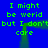 Blue background with green pixelated text repeating 'I might be weird but I don't care' in two , with a faint green gradient overlay