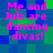 Pixelated text reads "Me and Julz are dancing divas!" in pink over a blue-green pixel background