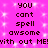 Pixelated text on a pink background with white sparkles, repeating 'you cant spell awsome with out ME' in two