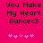 Pixelated text "You Make My Heart Dance<3" on bright pink background with two of pink heart symbols below