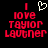Pixelated red text reads "I love TAYLOR LAUTNER" with a white heart symbol above the 'I' on a black background.